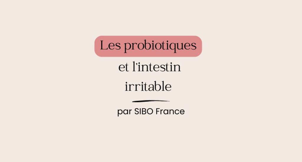 les probiotiques et l’intestin irritable